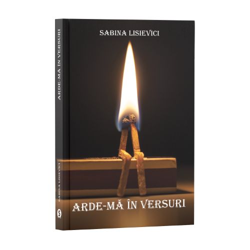 Arde-mă în versuri - Sabina Lisievici